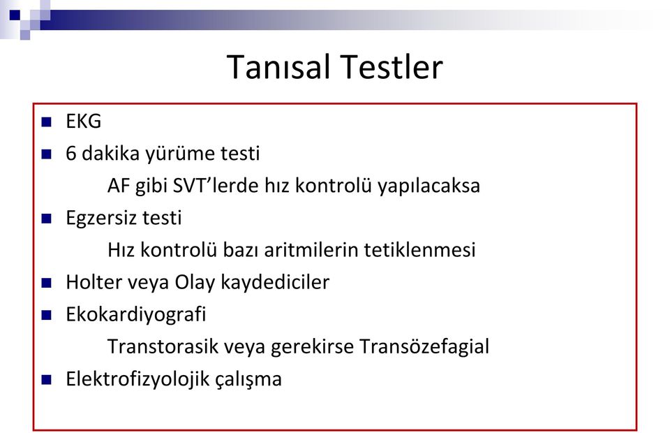 aritmilerin tetiklenmesi Holter veya Olay kaydediciler