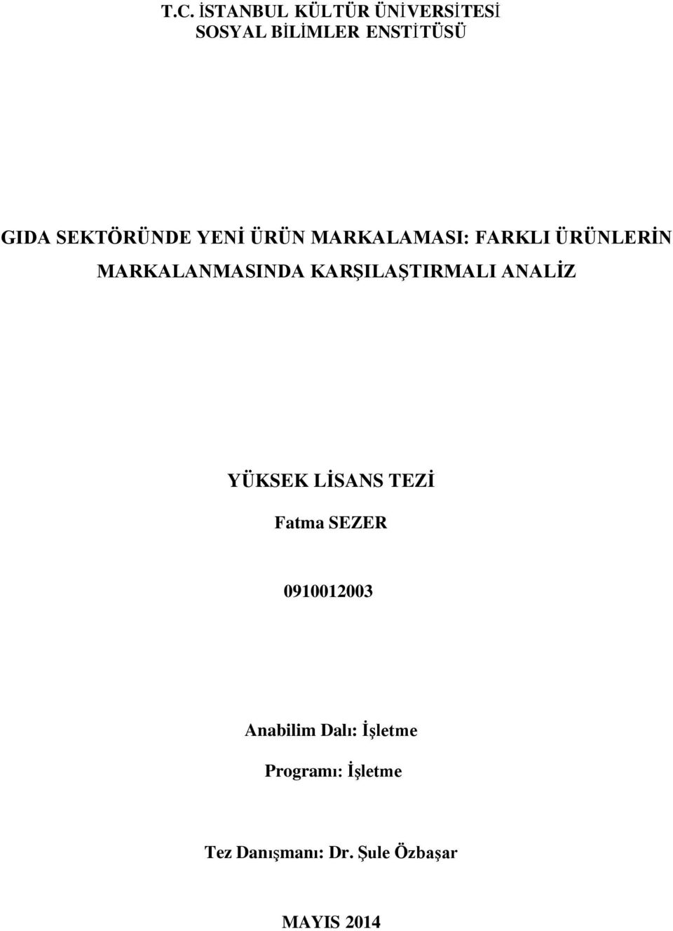 KARŞILAŞTIRMALI ANALİZ YÜKSEK LİSANS TEZİ Fatma SEZER 0910012003