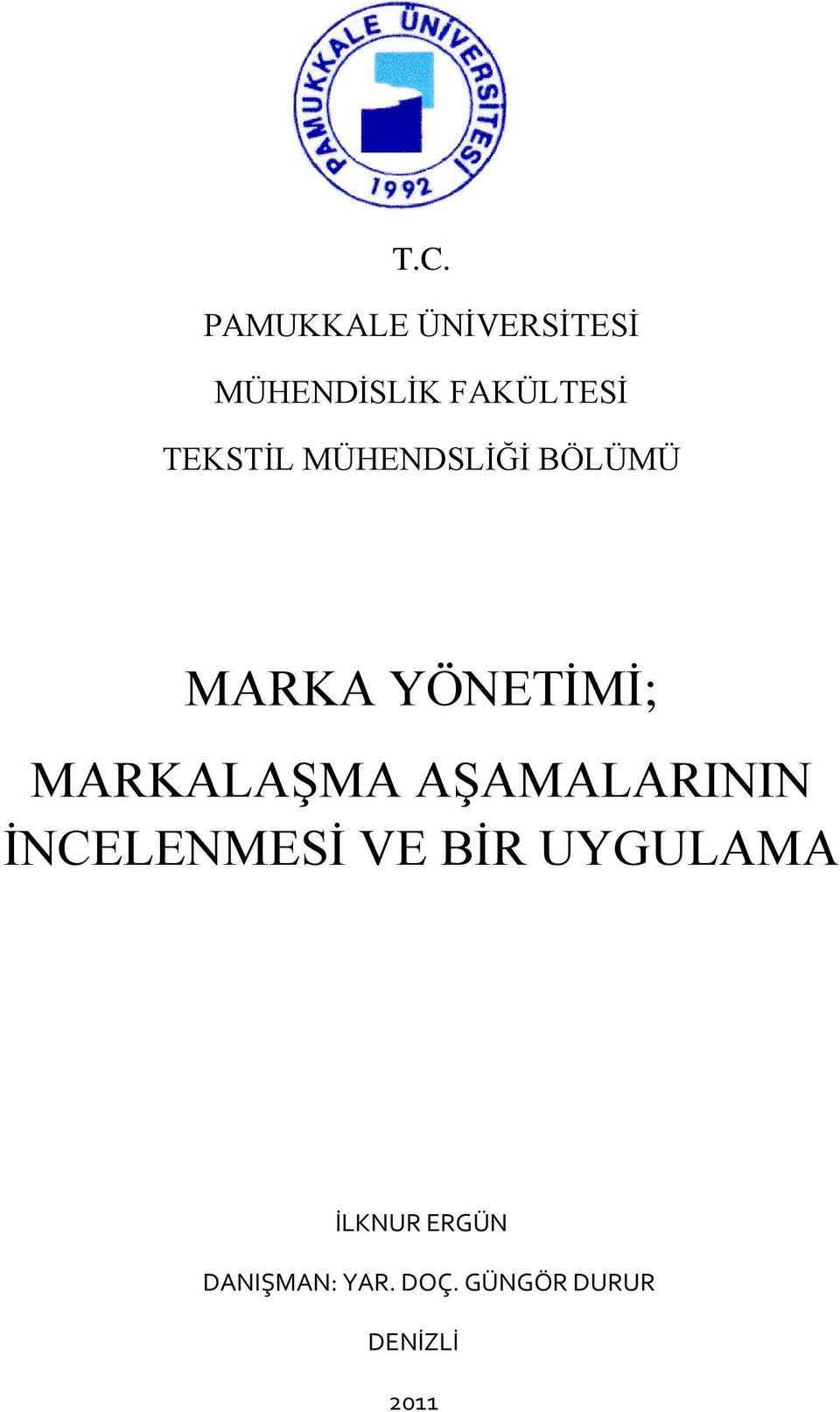 MARKALAŞMA AŞAMALARININ İNCELENMESİ VE BİR