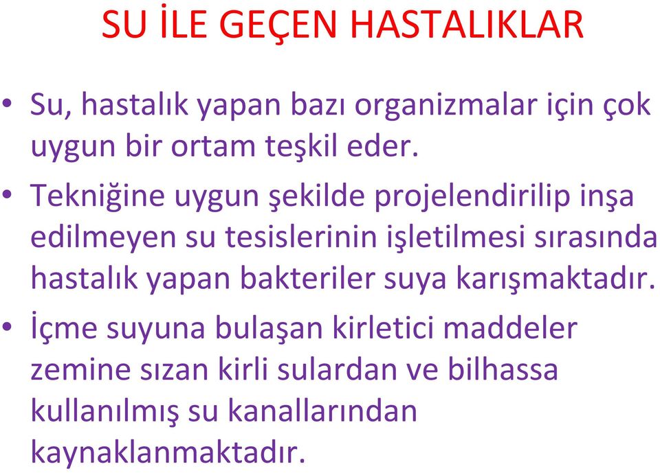 Tekniğine uygun şekilde projelendirilip inşa edilmeyen su tesislerinin işletilmesi