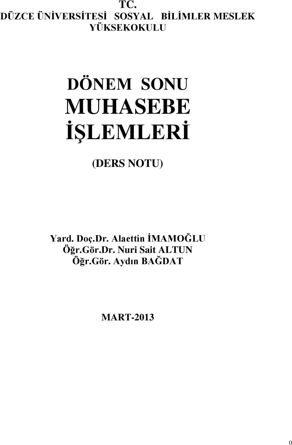 NOTU) Yard. Doç.Dr. Alaettin İMAMOĞLU Öğr.Gör.Dr. Nuri Sait ALTUN Öğr.