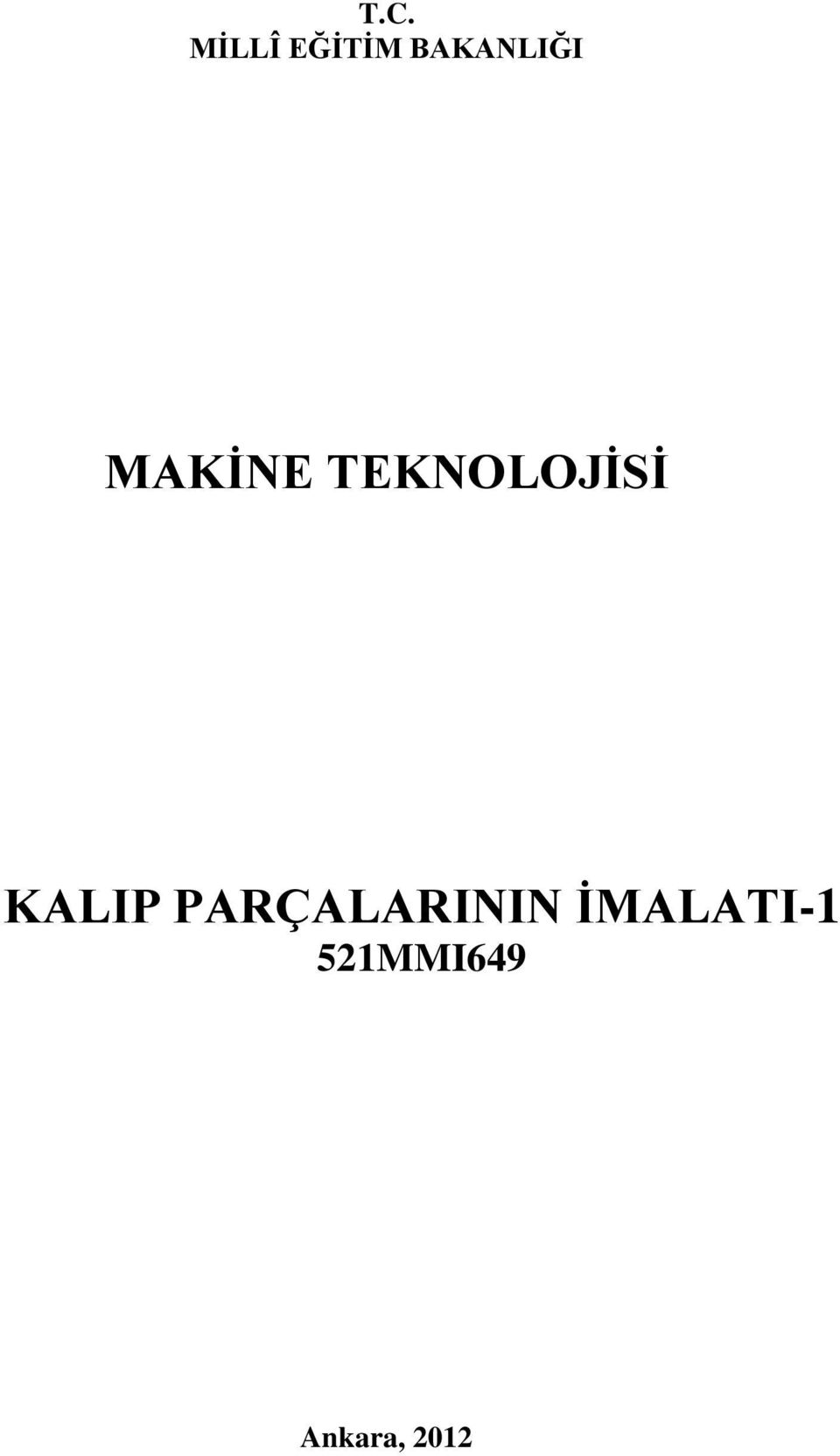 TEKNOLOJİSİ KALIP