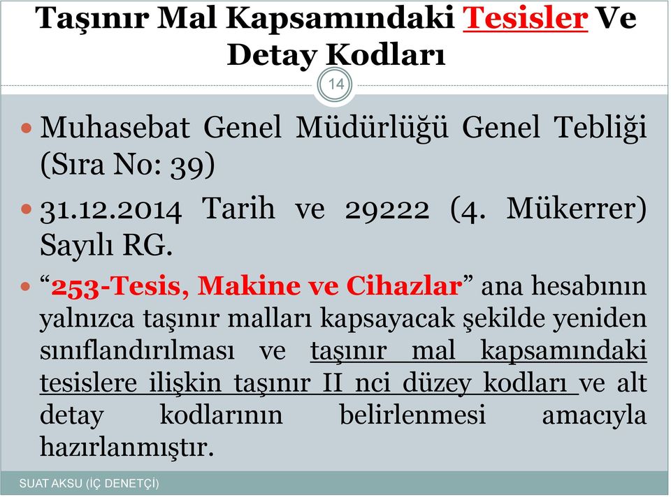 253-Tesis, Makine ve Cihazlar ana hesabının yalnızca taşınır malları kapsayacak şekilde yeniden