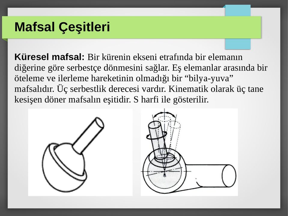 Eş elemanlar arasında bir öteleme ve ilerleme hareketinin olmadığı bir