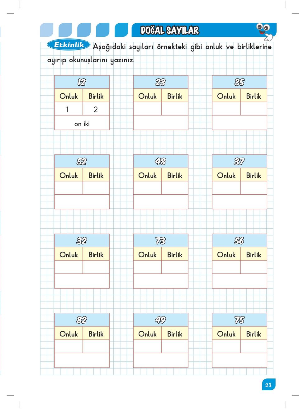 12 23 35 Onluk Birlik Onluk Birlik Onluk Birlik 1 2 on iki 52 48 37 Onluk