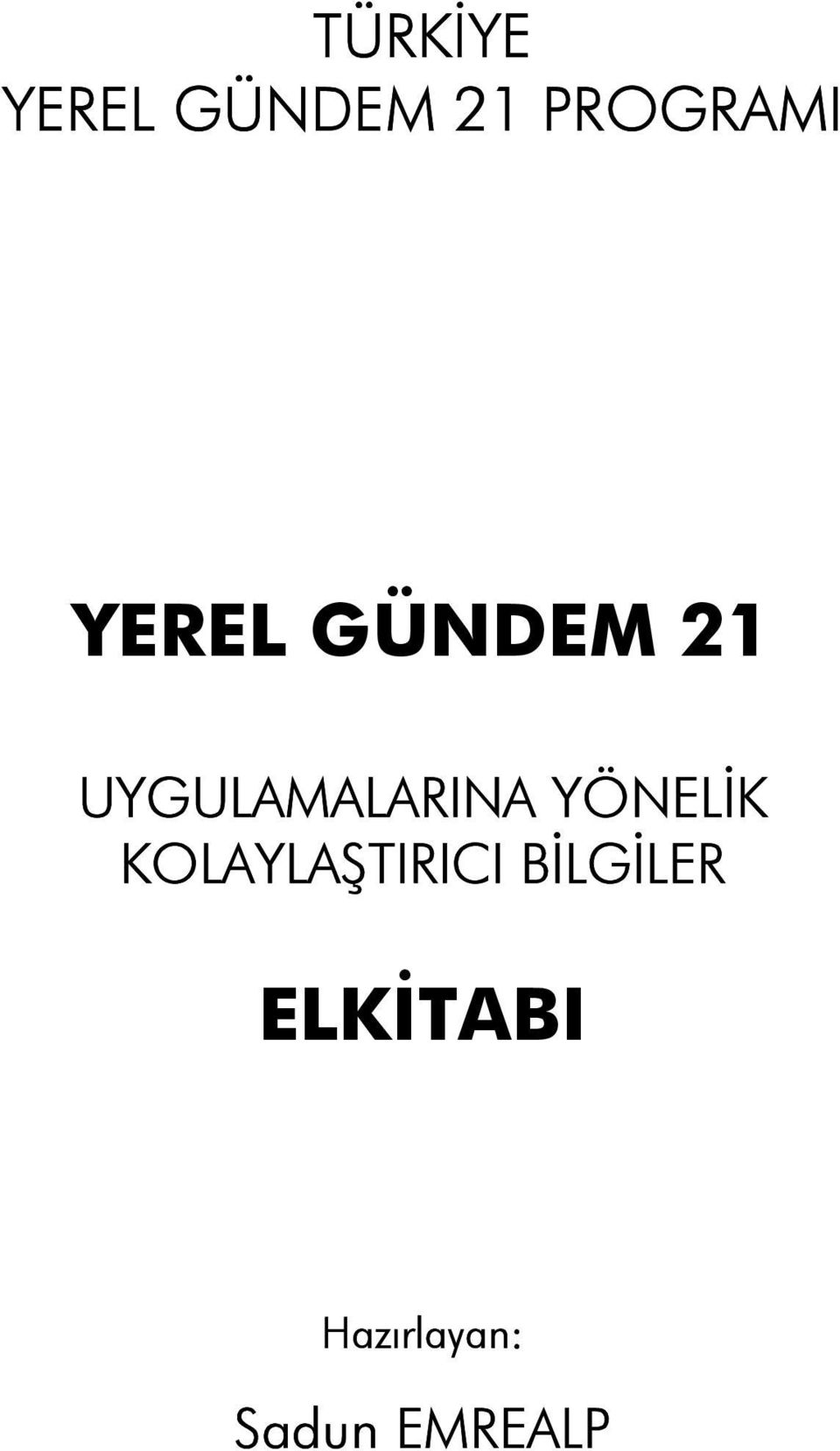 YÖNELİK KOLAYLAŞTIRICI BİLGİLER