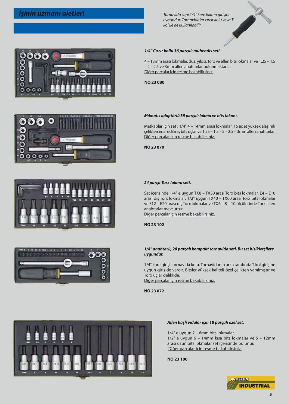 Diğer parçalar için resme bakabilirsiniz. NO 23 080 Mıknatıs adaptörlü 39 parçalı lokma ve bits takımı. Matkaplar için set : 1/4" 4 14mm arası lokmalar.