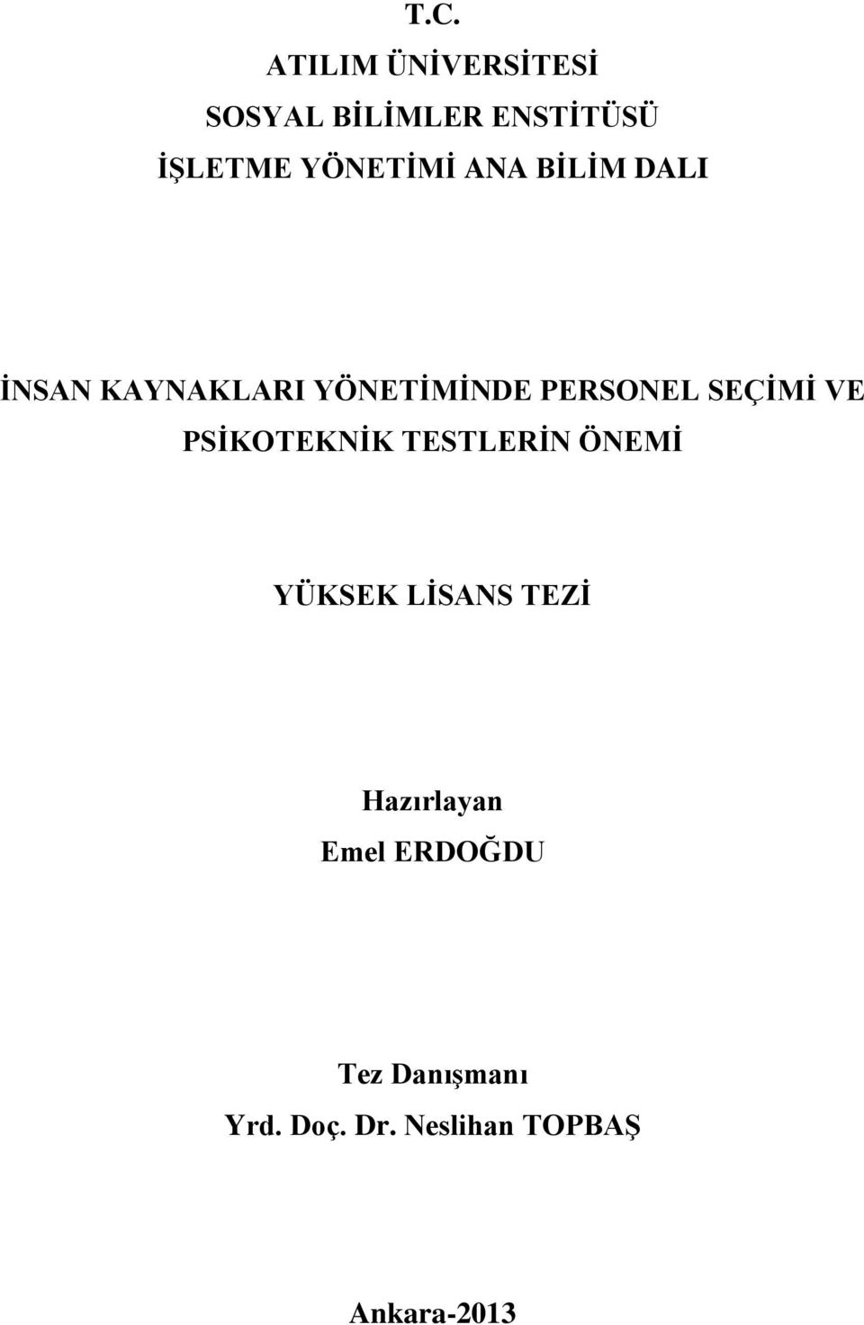 SEÇİMİ VE PSİKOTEKNİK TESTLERİN ÖNEMİ YÜKSEK LİSANS TEZİ