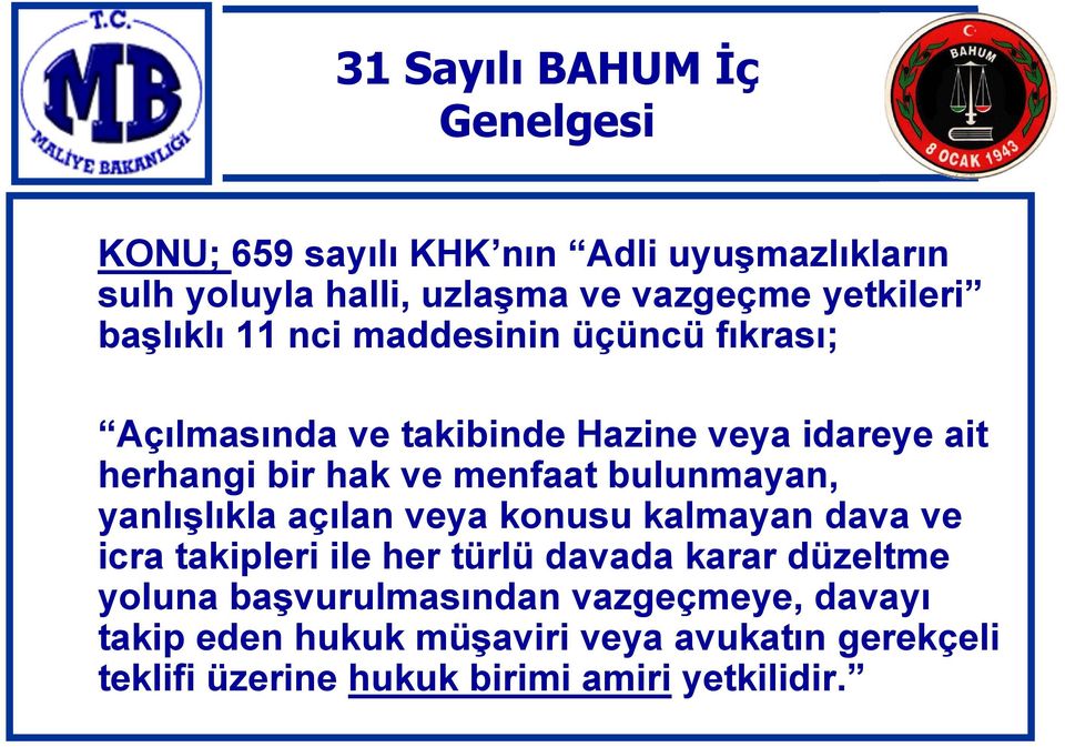 bulunmayan, yanlışlıkla açılan veya konusu kalmayan dava ve icra takipleri ile her türlü davada karar düzeltme yoluna