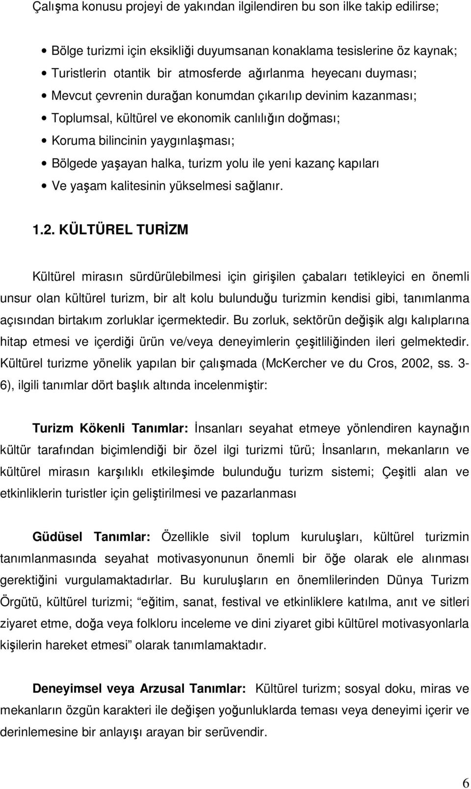 ile yeni kazanç kapıları Ve yaşam kalitesinin yükselmesi sağlanır. 1.2.