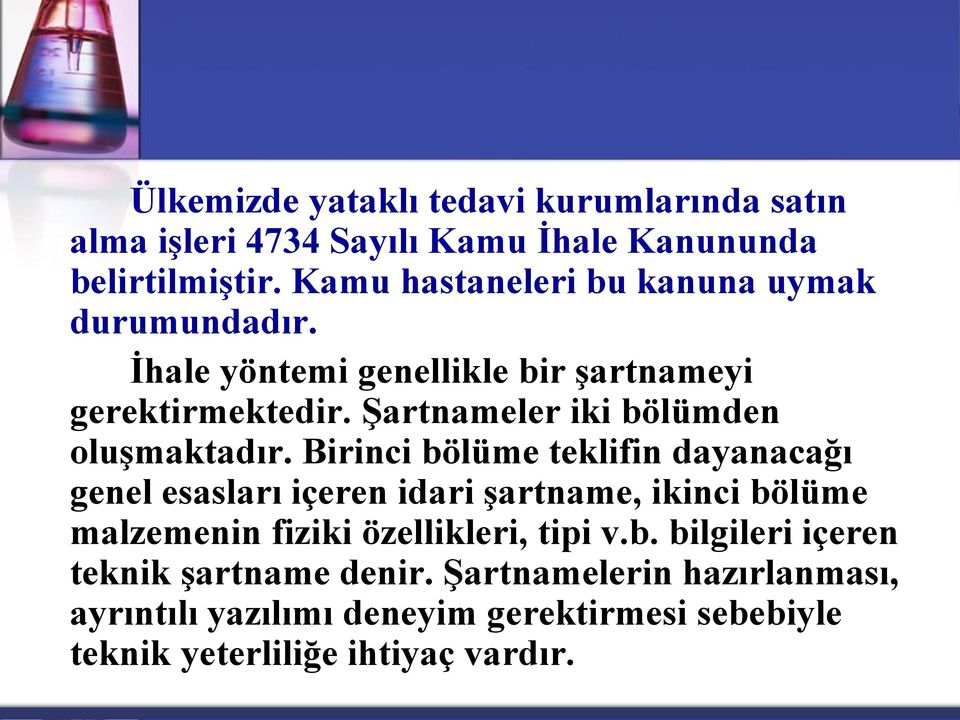 Şartnameler iki bölümden oluşmaktadır.