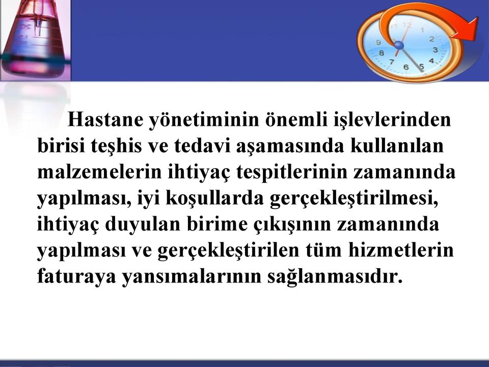 koşullarda gerçekleştirilmesi, ihtiyaç duyulan birime çıkışının zamanında