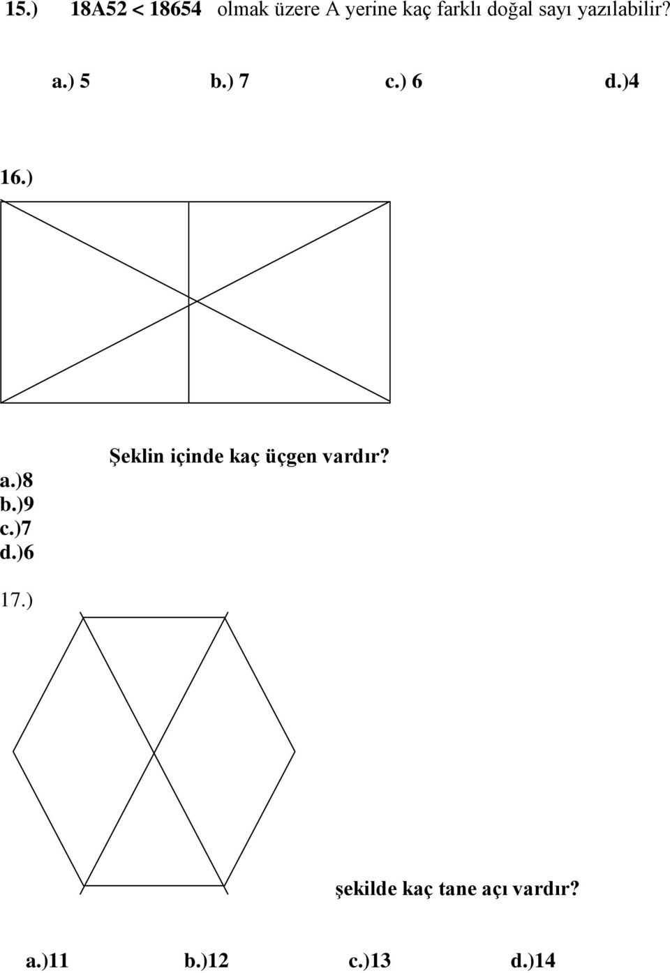 ) a.)8 b.)9 c.)7 d.)6 Şeklin içinde kaç üçgen vardır?