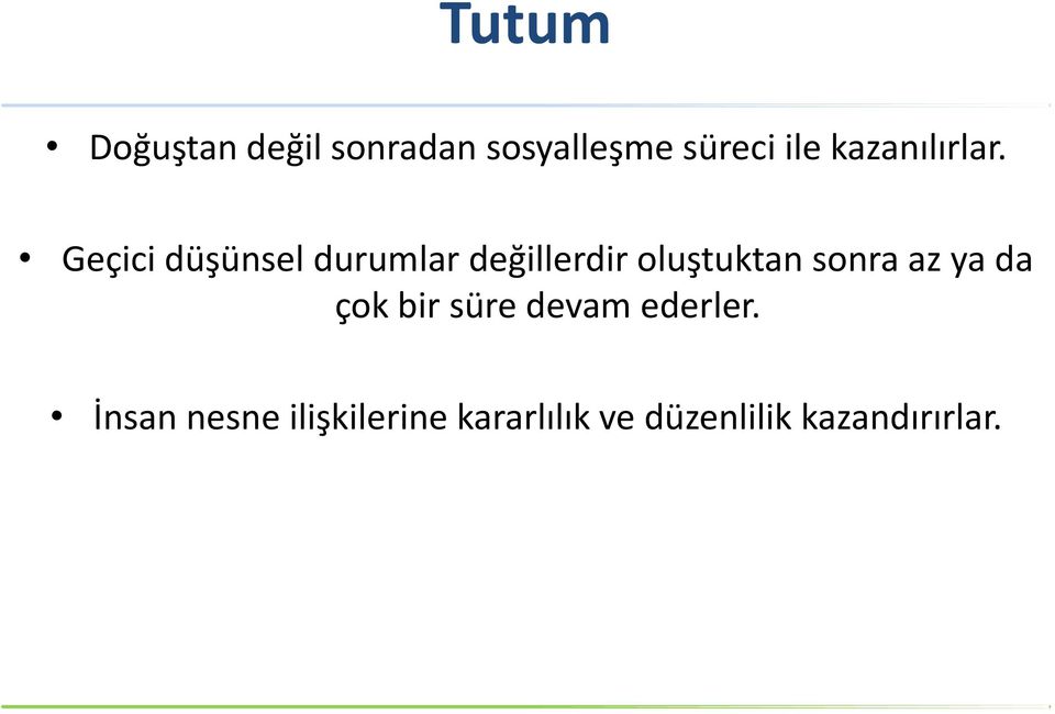 Geçici düşünsel durumlar değillerdir oluştuktan sonra