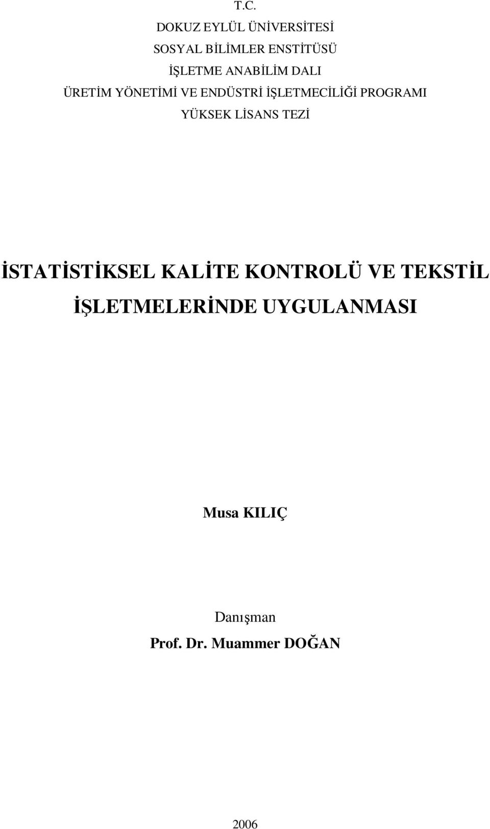 YÜKSEK LİSANS TEZİ İSTATİSTİKSEL KALİTE KONTROLÜ VE TEKSTİL