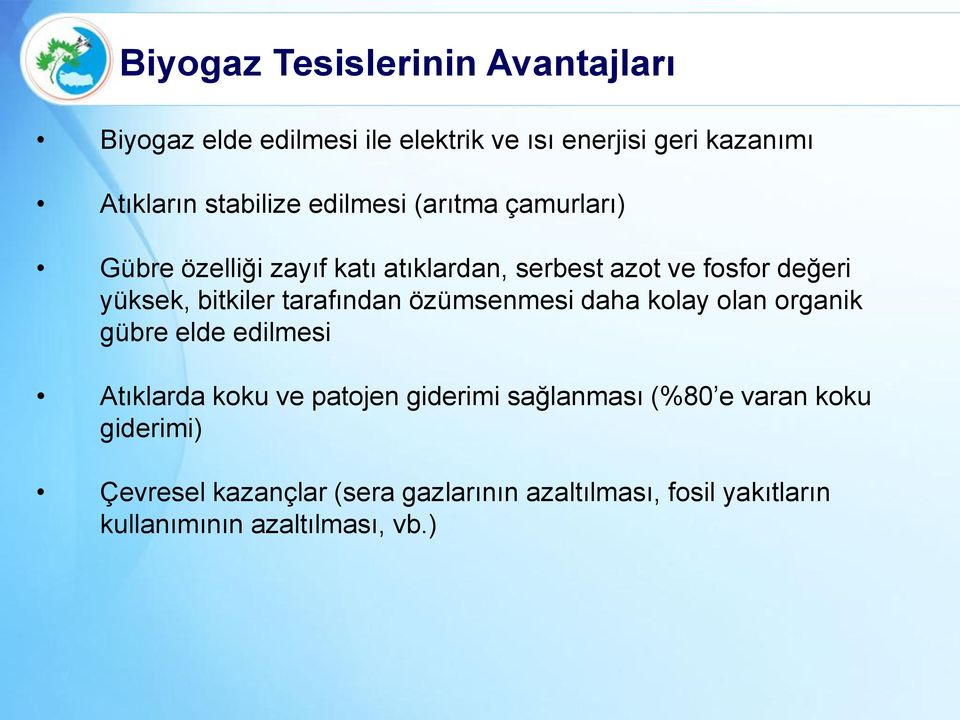 bitkiler tarafından özümsenmesi daha kolay olan organik gübre elde edilmesi Atıklarda koku ve patojen giderimi