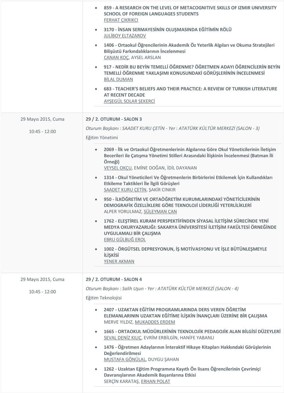 ÖĞRETMEN ADAYI ÖĞRENCİLERİN BEYİN TEMELLİ ÖĞRENME YAKLAŞIMI KONUSUNDAKİ GÖRÜŞLERİNİN İNCELENMESİ BİLAL DUMAN 683 - TEACHER S BELIEFS AND THEIR PRACTICE: A REVIEW OF TURKISH LITERATURE AT RECENT