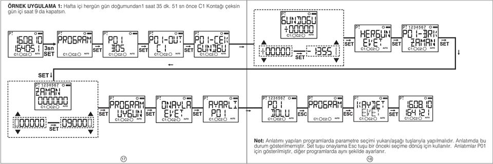 Not: Anlatýmý yapýlan programlarda parametre seçimi yukarý/aþaðý tuþlarýyla yapýlmalýdýr.