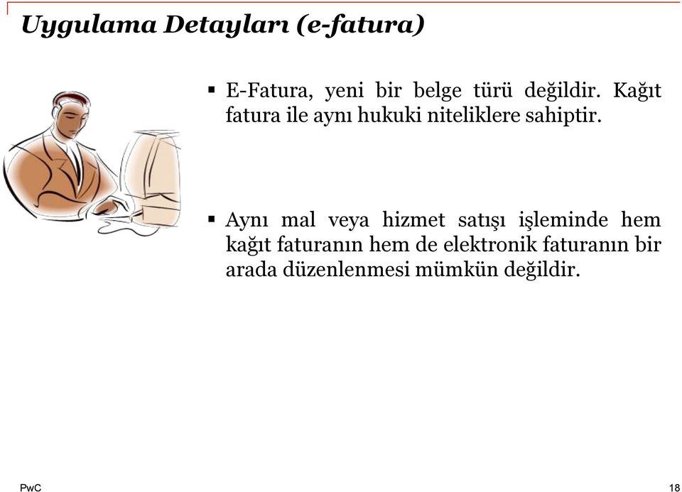 Aynı mal veya hizmet satışı işleminde hem kağıt faturanın hem