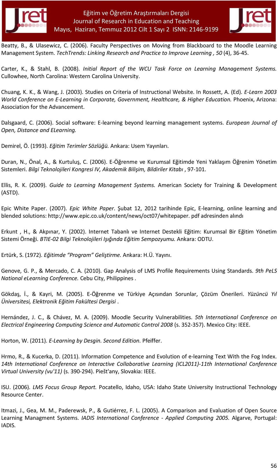 Cullowhee, North Carolina: Western Carolina University. Chuang, K. K., & Wang, J. (2003). Studies on Criteria of Instructional Website. In Rossett, A. (Ed).