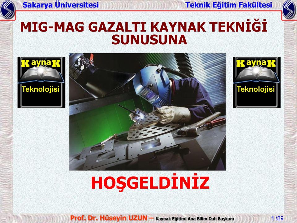 Teknolojisi HOŞGELDİNİZ Prof. Dr.