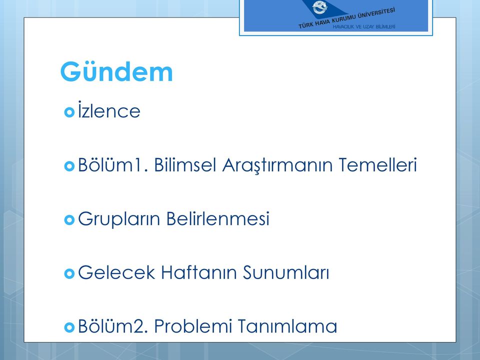 Grupların Belirlenmesi Gelecek