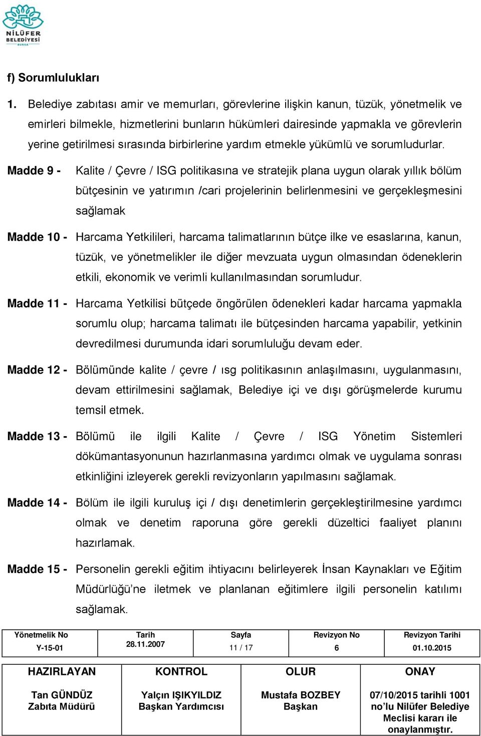 birbirlerine yardım etmekle yükümlü ve sorumludurlar.