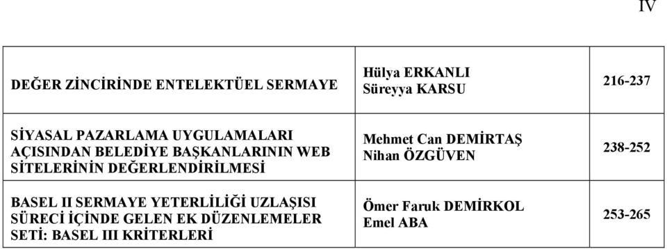 DEĞERLENDİRİLMESİ BASEL II SERMAYE YETERLİLİĞİ UZLAŞISI SÜRECİ İÇİNDE GELEN EK