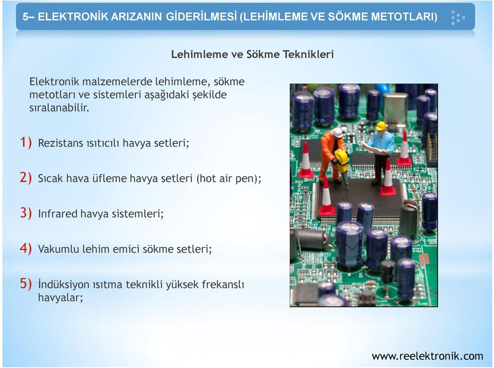 Lehimleme ve Sökme Teknikleri 1) Rezistans ısıtıcılı havya setleri; 2) Sıcak hava