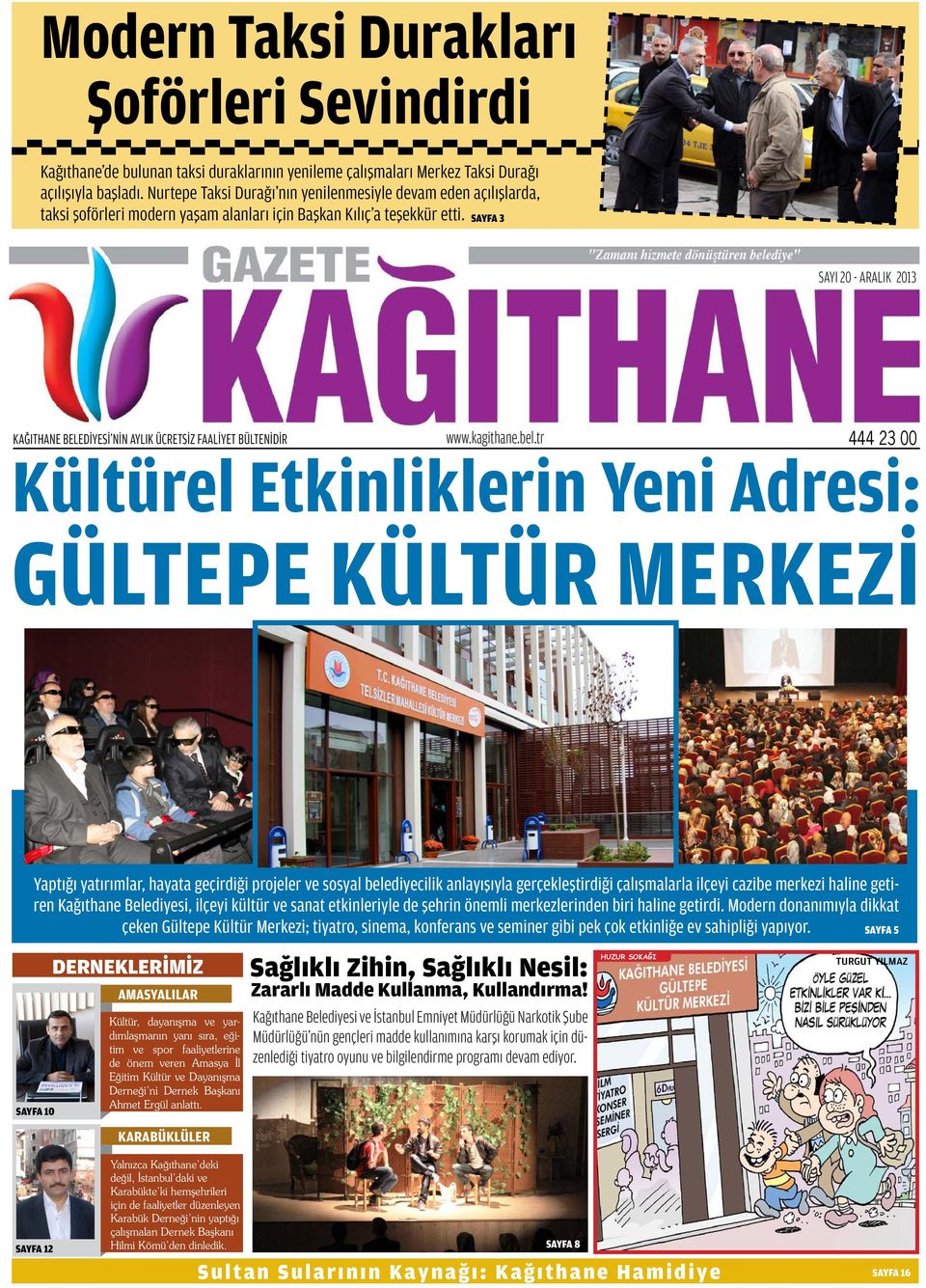 SAYFA 3 SAYI 20 - ARALIK 2013 KAĞITHANE BELEDİYESİ NİN AYLIK ÜCRETSİZ FAALİYET BÜLTENİDİR www.kagithane.bel.