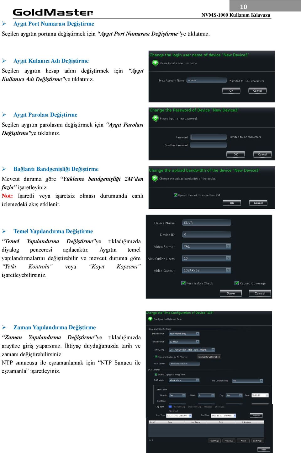 Aygıt Parolası Değiştirme Seçilen aygıtın parolasını değiştirmek için Aygıt Parolası Değiştirme ye tıklatınız.