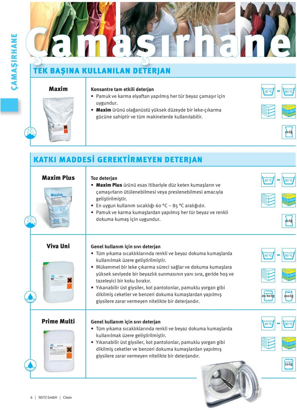 20 kg katki MaDDeSi gerektirmeyen DeTeRjan Maxim Plus Toz deterjan Maxim Plus ürünü esas itibariyle düz keten kumaşların ve çamaşırların ütülenebilmesi veya preslenebilmesi amacıyla geliştirilmiştir.