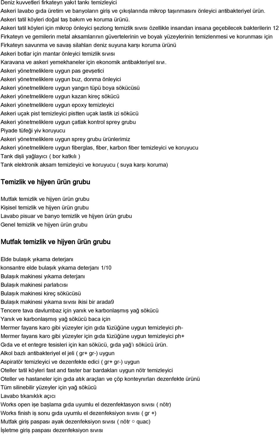 Askeri tatil köyleri için mikrop önleyici şezlong temizlik sıvısı özellikle insandan insana geçebilecek bakterilerin 12 Firkateyn ve gemilerin metal aksamlarının güvertelerinin ve boyalı yüzeylerinin