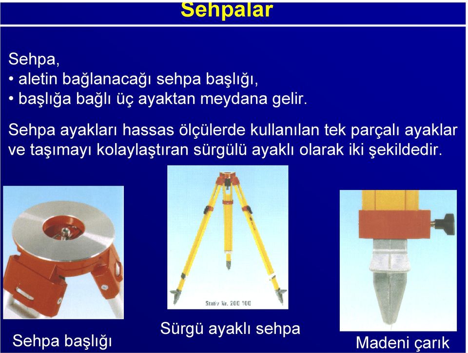 Sehpa ayakları hassas ölçülerde kullanılan tek parçalı ayaklar ve