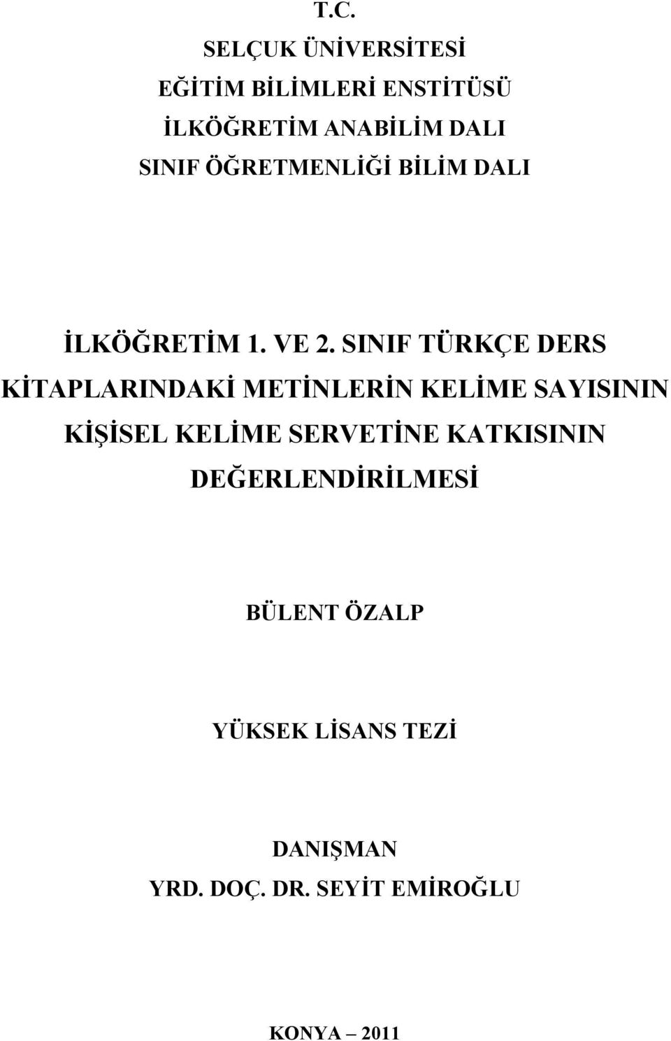 SINIF TÜRKÇE DERS KİTAPLARINDAKİ METİNLERİN KELİME SAYISININ KİŞİSEL KELİME