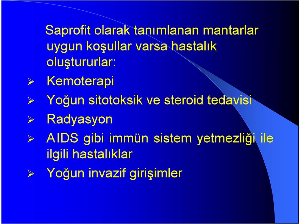 sitotoksik ve steroid tedavisi Radyasyon AIDS gibi