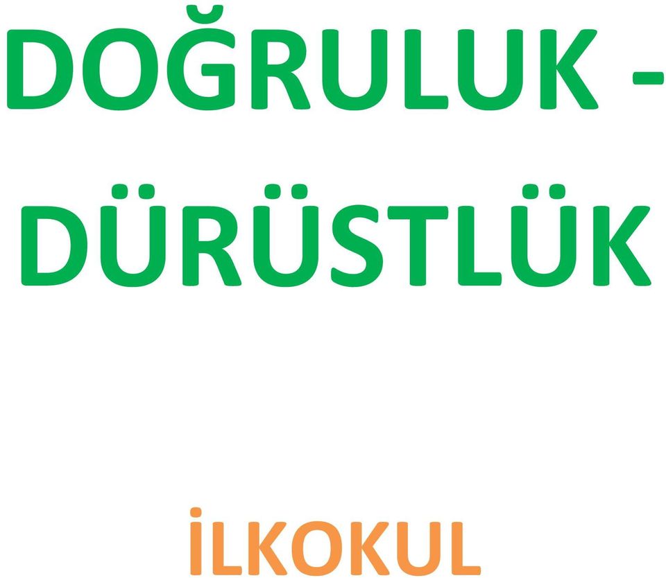 DÜRÜSTLÜK