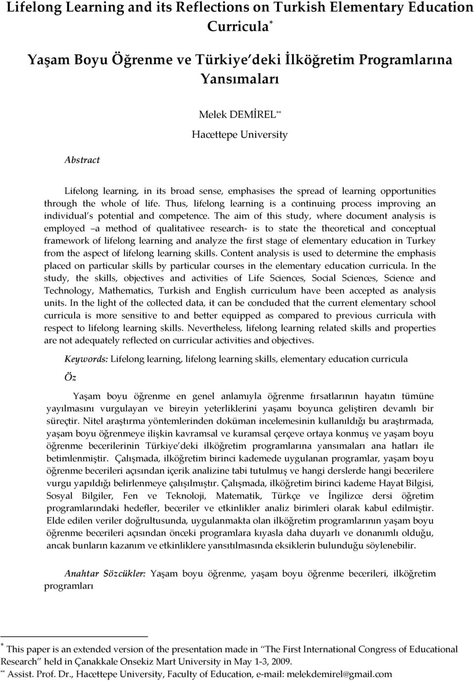 Thus, lifelong learning is a continuing process improving an individual s potential and competence.