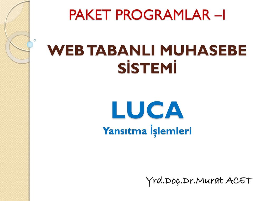 SİSTEMİ LUCA Yansıtma