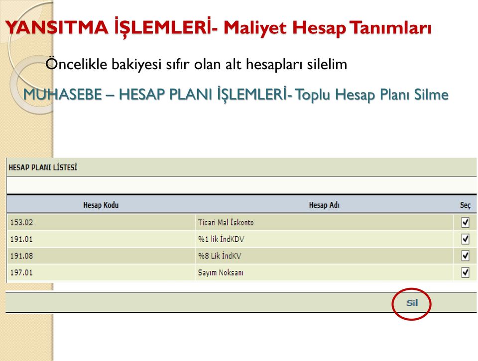 olan alt hesapları silelim MUHASEBE