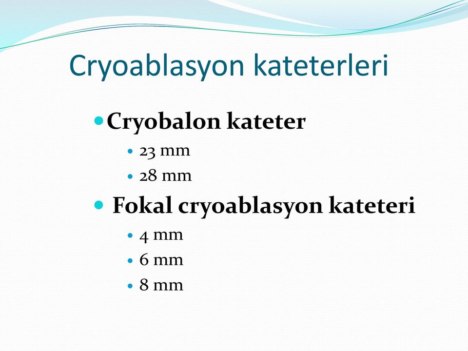 28 mm Fokal cryoablasyon