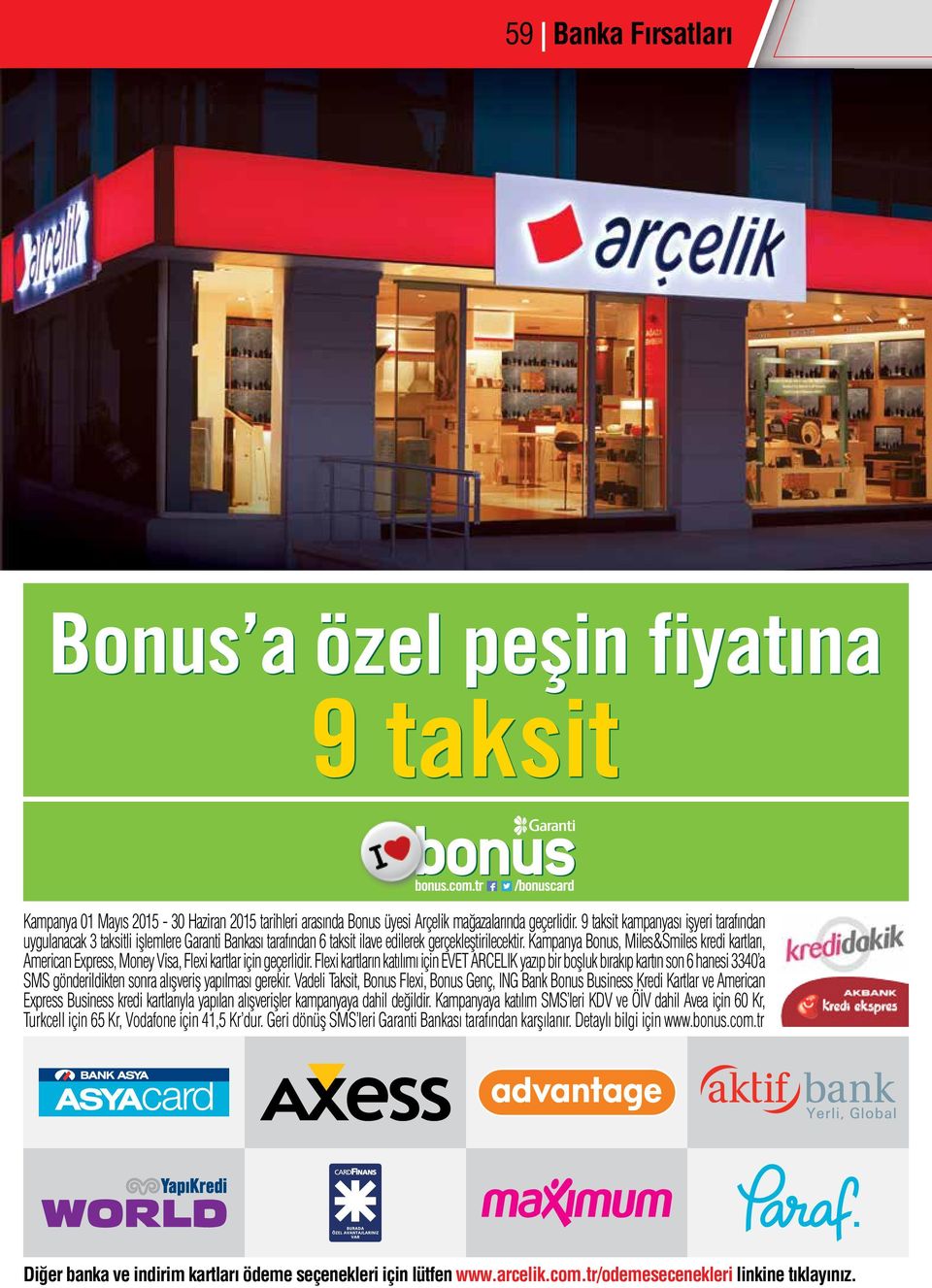 Kampanya Bonus, Miles&Smiles kredi kartları, American Express, Money Visa, Flexi kartlar için geçerlidir.