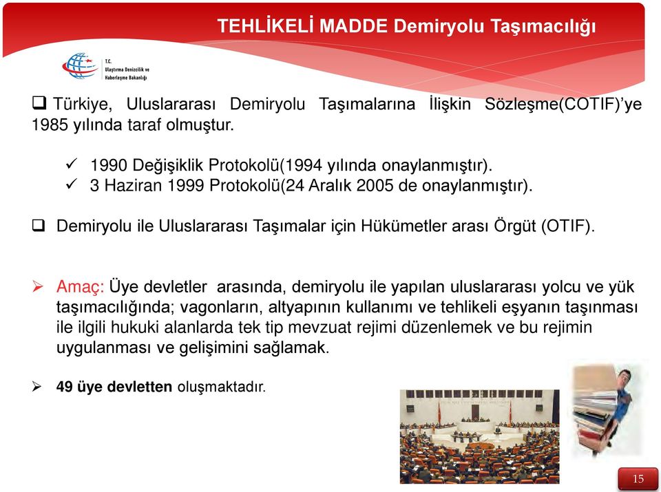 Demiryolu ile Uluslararası Taşımalar için Hükümetler arası Örgüt (OTIF).