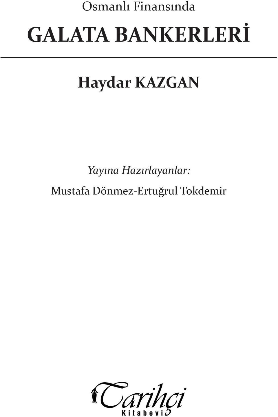 Yayına Hazırlayanlar: