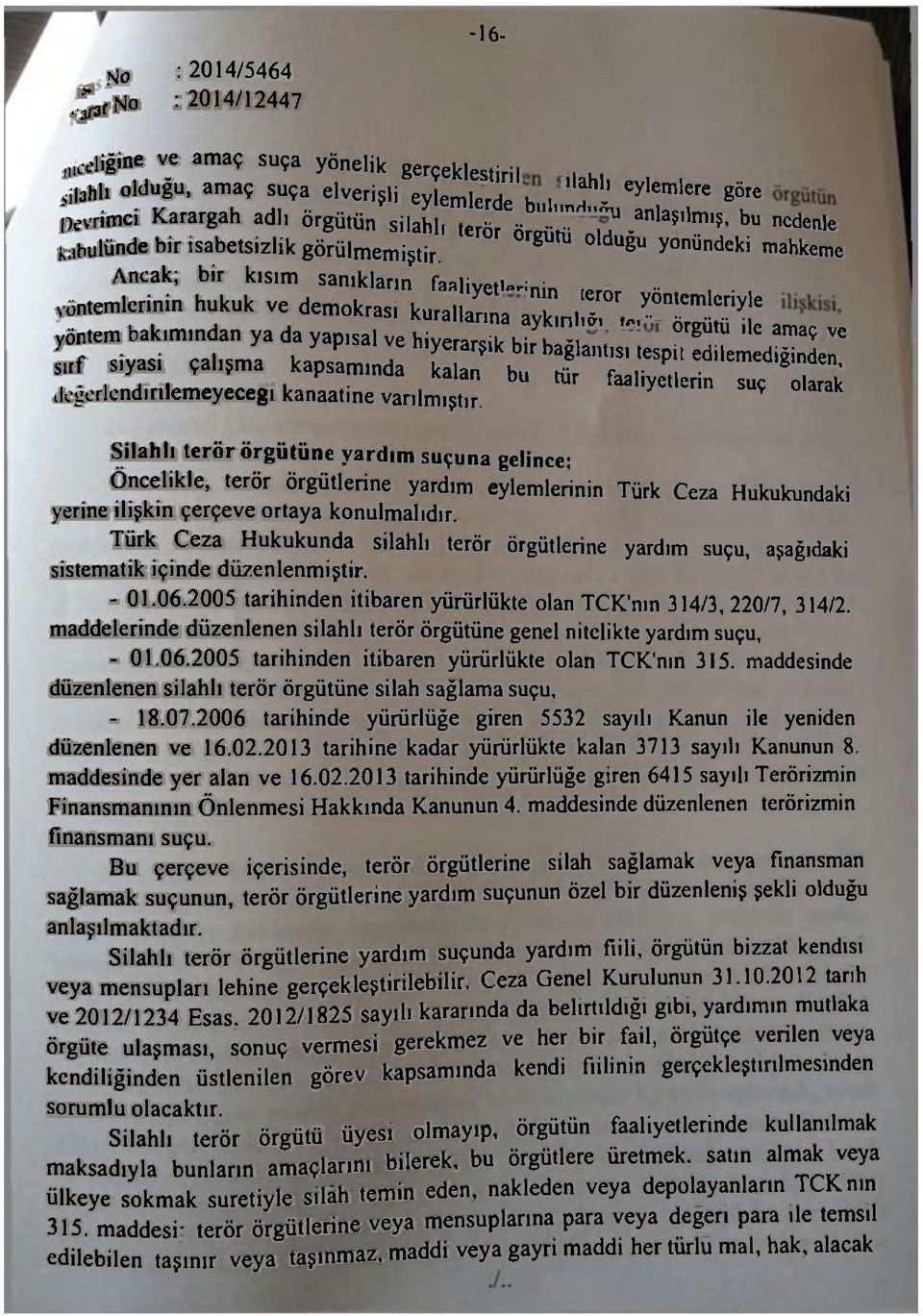 t\ ^ ^ C amaç vc vöntera bakımından ya da yap.sal ve h i y e S b S Î ^ '' Lf siyasi çalışma kapsamında E ^ ' T ^ S T T ^ değerlcndınlemeyecegı kanaatine varılmıştır.