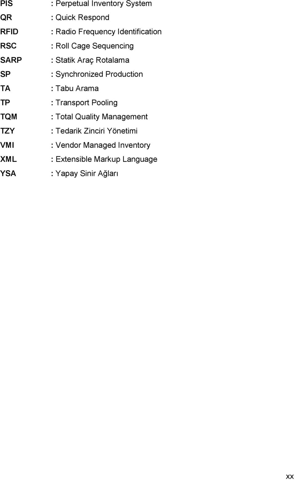 Synchronized Production : Tabu Arama : Transport Pooling : Total Quality Management :