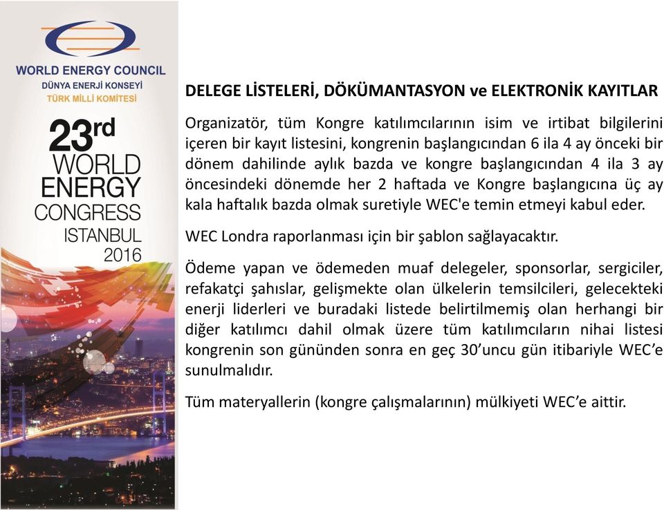 WEC Londra raporlanması için bir şablon sağlayacaktır.