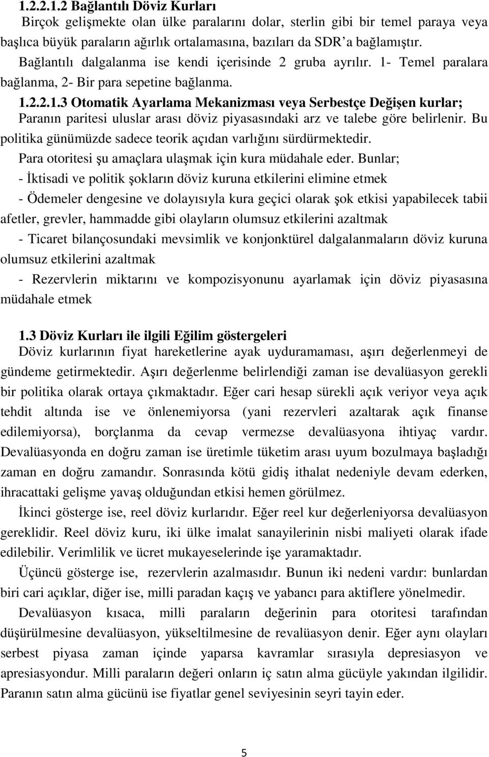 Temel paralara bağlanma, 2- Bir para sepetine bağlanma. 1.