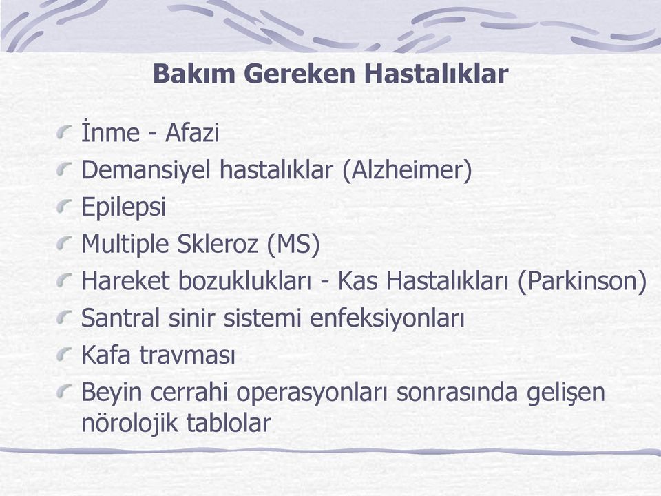 Kas Hastalıkları (Parkinson) Santral sinir sistemi enfeksiyonları