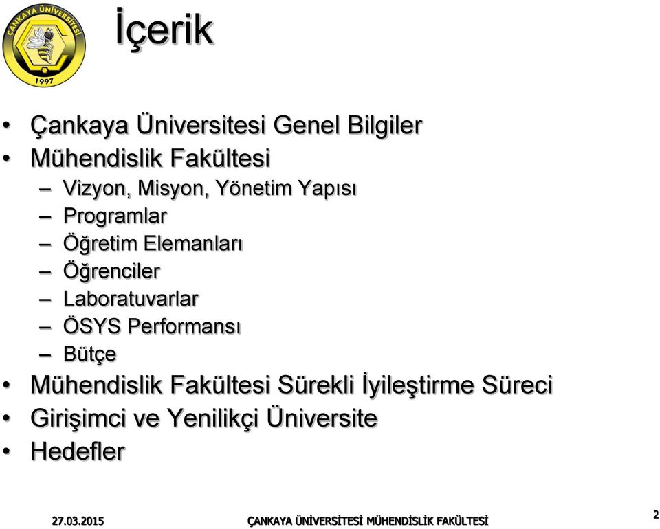 Öğrenciler Laboratuvarlar ÖSYS Performansı Bütçe Mühendislik